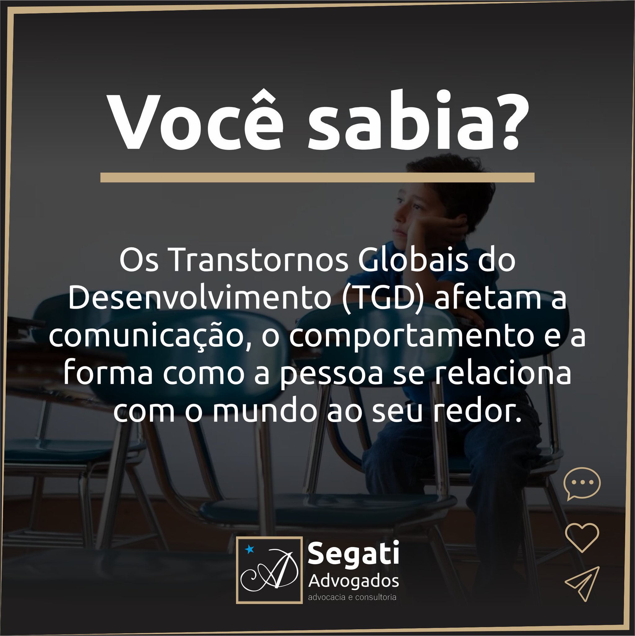 Os Transtornos Globais do Desenvolvimento (TGD) afetam a comunicação, o comportamento e a forma como a pessoa se relaciona com o mundo ao seu redor.